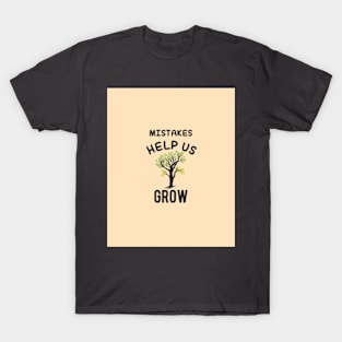 Mistakes Help Us Grow Graphic T-Shirt